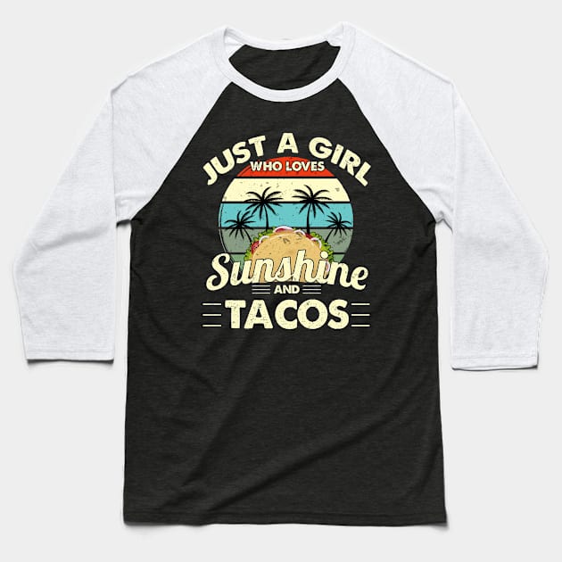 Tacos Shirt Funny Just A Girl Who Loves Sunshine Tacos Baseball T-Shirt by Nikkyta
